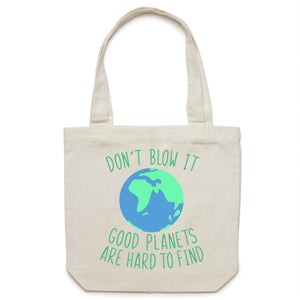 Don't blow it good planets are hard to find - Canvas Tote Bag