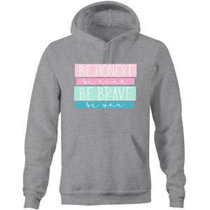 Be honest, be kind, be brave, be you - Pocket Hoodie Sweatshirt