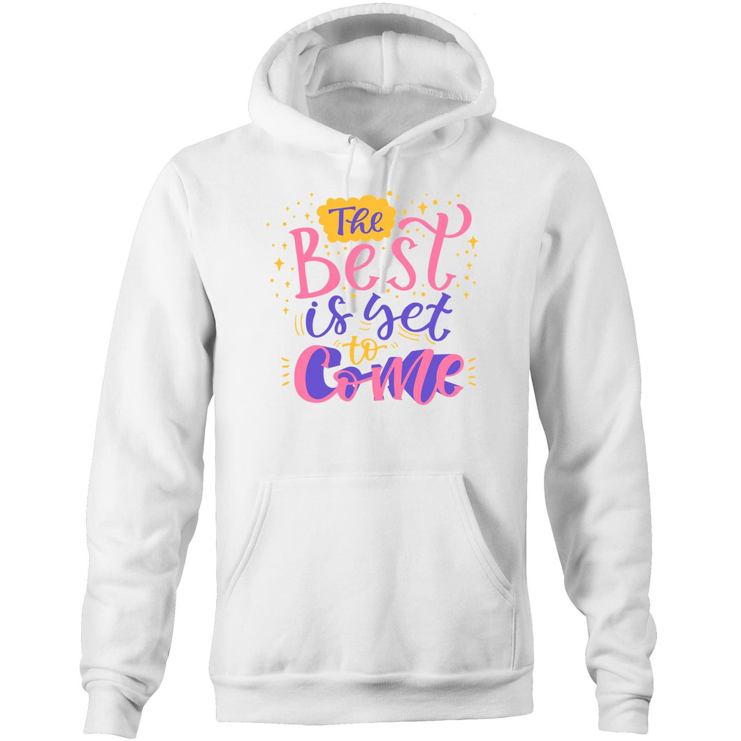 The best is yet to come - Pocket Hoodie Sweatshirt