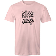 Load image into Gallery viewer, Be a buddy not a bully
