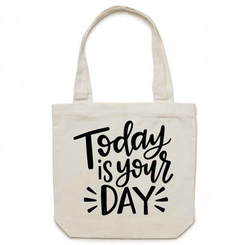 Today is your day - Canvas Tote Bag