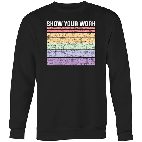 Show your work - Crew Sweatshirt
