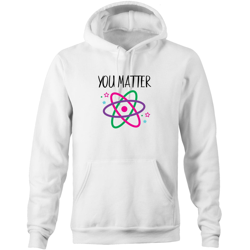 You matter - Pocket Hoodie Sweatshirt