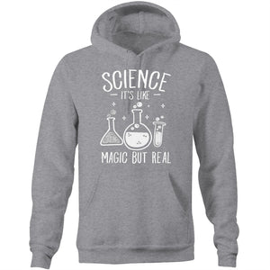 Science, it's like magic but real - Pocket Hoodie Sweatshirt