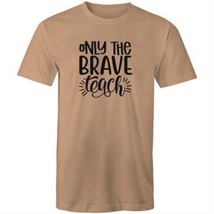 Only the brave teach