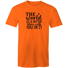 Load image into Gallery viewer, The world is a better place with you in it