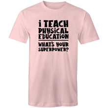 Load image into Gallery viewer, I teach physical education what&#39;s your superpower?