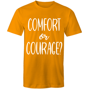 Comfort or courage?