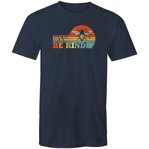 In a world where you can be anything be kind