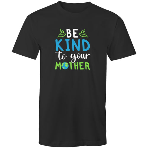 Be kind to your mother