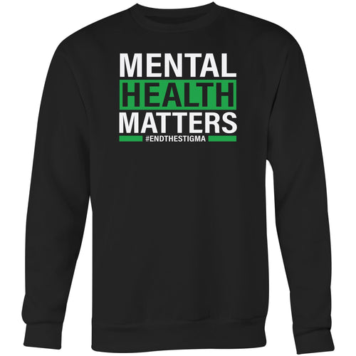 Mental Health Matters #endthestigma - Crew Sweatshirt