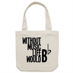 Without music life would bFlat - Canvas Tote Bag