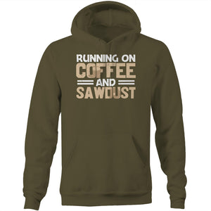 Running on coffee and sawdust - Pocket Hoodie Sweatshirt