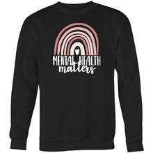 Load image into Gallery viewer, Mental health matters - Crew Sweatshirt