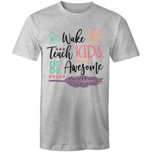 Wake up, teach kids, be awesome