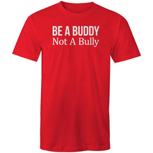 Load image into Gallery viewer, Be a buddy not a bully
