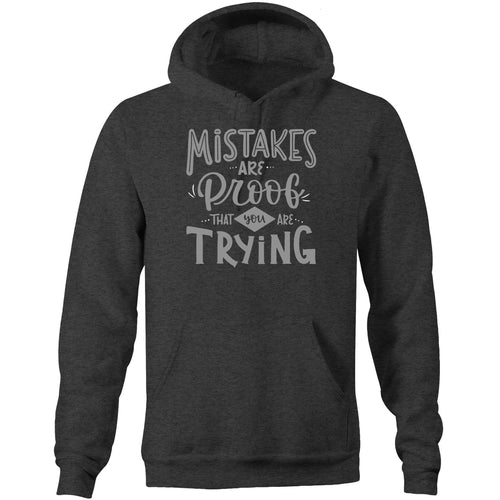 Mistakes are proof you are trying - Pocket Hoodie Sweatshirt