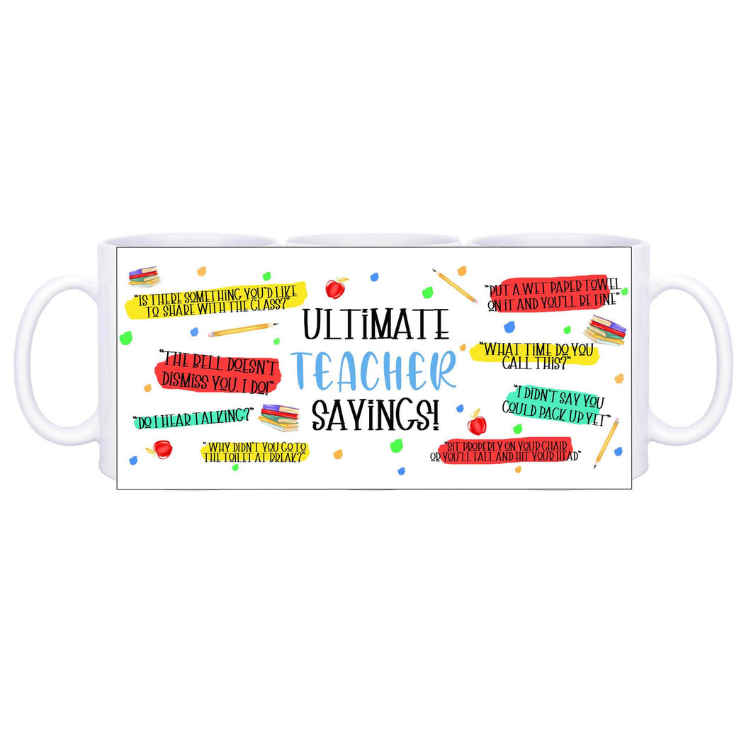 Ultimate teacher sayings - 11oz Ceramic Mug