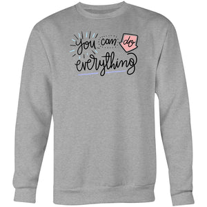 You can do everything - Crew Sweatshirt