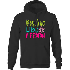 Positive like a proton - Pocket Hoodie Sweatshirt