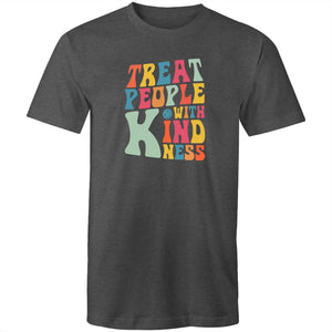 Treat people with kindness