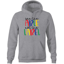 Load image into Gallery viewer, See the able not the label - Pocket Hoodie Sweatshirt