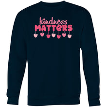 Load image into Gallery viewer, Kindness matters - Crew Sweatshirt