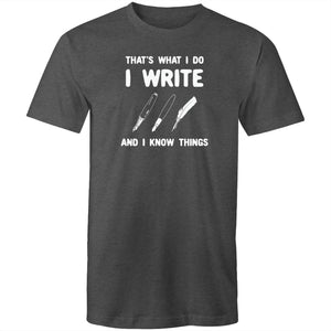 That's what I do I write and I know things