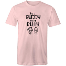 Load image into Gallery viewer, Be a buddy not a bully