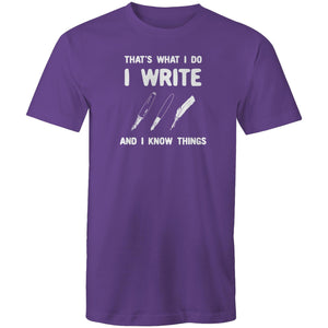 That's what I do I write and I know things