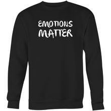 Load image into Gallery viewer, Emotions matter - Crew Sweatshirt