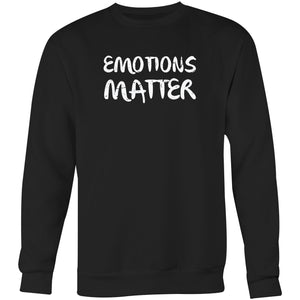 Emotions matter - Crew Sweatshirt