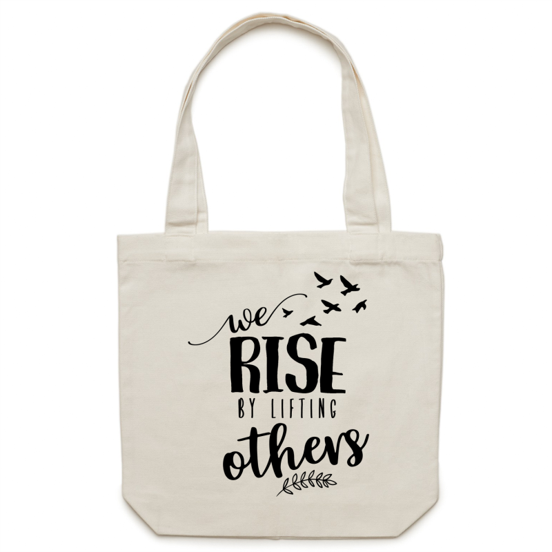 We rise by lifting others - Canvas Tote Bag