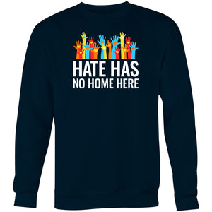 Hate has no home here - Crew Sweatshirt