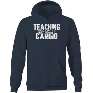Teaching is my cardio - Pocket Hoodie Sweatshirt