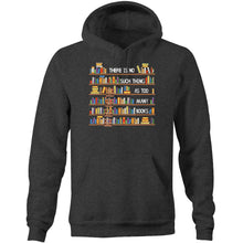 Load image into Gallery viewer, There is no such thing as too many books - Pocket Hoodie Sweatshirt
