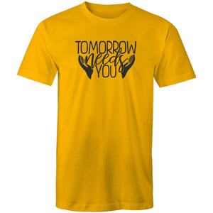 Tomorrow needs you