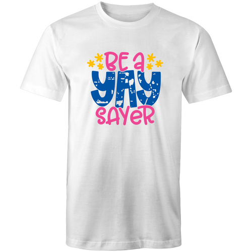 Be a yay sayer