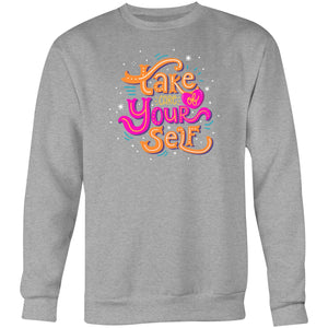 Take care of yourself - Crew Sweatshirt
