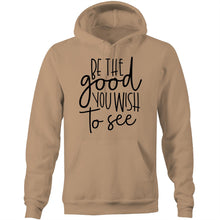 Load image into Gallery viewer, Be the good you wish to see - Pocket Hoodie Sweatshirt