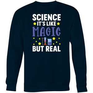 Science it's like magic but real - Crew Sweatshirt