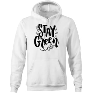 Stay green - Pocket Hoodie Sweatshirt