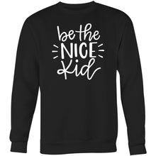 Load image into Gallery viewer, Be the nice kid - Crew Sweatshirt