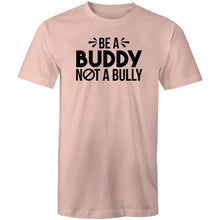 Load image into Gallery viewer, Be a buddy not a bully