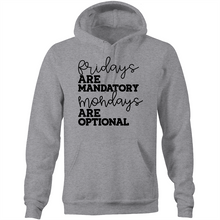 Load image into Gallery viewer, Fridays are mandatory, Mondays are optional - Pocket Hoodie Sweatshirt