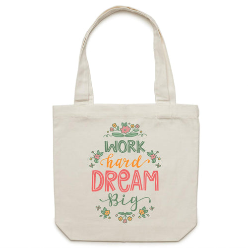 Work hard dream big - Canvas Tote Bag