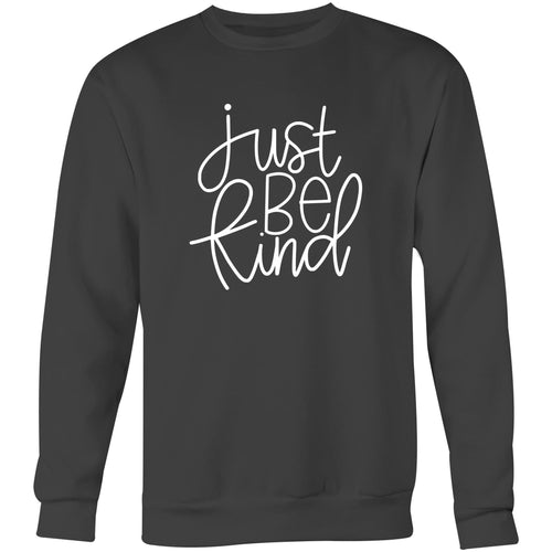 Just be kind - Crew Sweatshirt