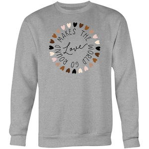 Love makes the world go round - Crew Sweatshirt