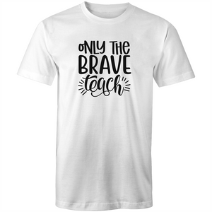 Only the brave teach