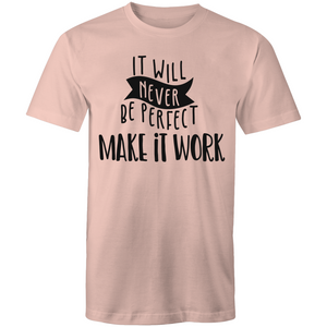 It will never be perfect - make it work